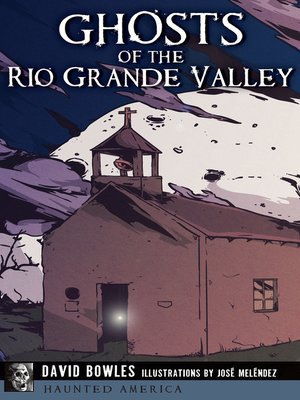 cover image of Ghosts of the Rio Grande Valley